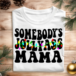 DTF Somebody's Jolly Ass Mama